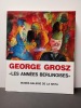 George Grosz. "les années berlinoises", dessins et aquarelles de 1912 à 1931. SABARSKY, Serge