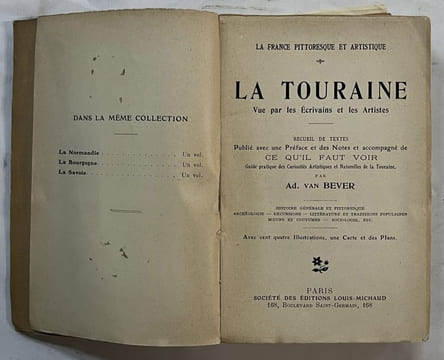 La Touraine vue par les écrivains et les artistes. Recueil de textes publié avec une préface et des notes et accompagné de ce qu’il faut voir. Guide ...