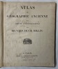 Atlas de géographie ancienne pour servir à l’intelligence des oeuvres de Ch. Rollin. DUFOUR, Auguste-Henri