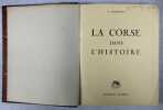 La Corse dans l’histoire. Préface d’Eugène Albertini. Illustrations de L. Antoni. ALBITRECCIA, Antoine