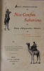 Nos confins sahariens. Etude d'organisation militaire saharienne pae le captiaine Edouard Arnaud. Détails sur le fonctionnement des compagnies ...