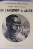 Du Cameroun à Alger par le Congo, le Haut-Oubanghi-Chari, le Ouadaï, l'Ennedi, le Borkou, le Tibesti, le Kaouar, le Zinder, l'Aïr, le Niger, le ...