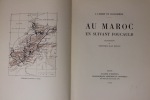 Au Maroc en suivant Foucauld.. LADREIT DE LACHARRIÈRE J. - DELAYE Théophile-Jean