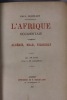L'Afrique occidentale. Algérie. Mzab. Tidikelt. SOLEILLET Paul