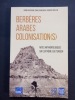 Berbères, Arabes, colonisation(s). Notes anthropologiques sur l'Extrême-Sud tunisien. Gianni Albergoni, Sonia Ben Meriem, François Pouillon