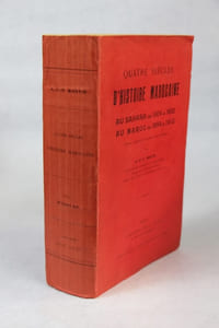 Quatre siècles d'histoire marocaine. Au Sahara de 1504 à 1902. Au Maroc de 1894 à 1912. D'après archives et documentations Indigènes.