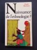 Naissance De L'Ethnologie ?. BLANCKAERT, Claude