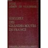 Histoire des grandes routes de France. Héron de Villefosse René