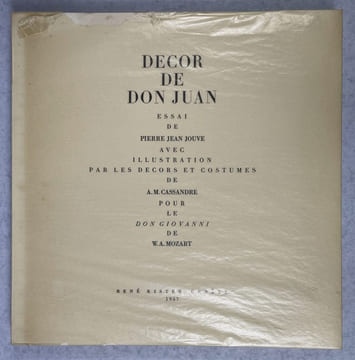 Décor de Don Juan. Essai de Pierre Jean Jouve avec illustration par les décors et costumes de A. M. Cassandre pour le Don Giovanni de Mozart. JOUVE, ...
