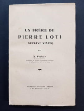 Un frère de Pierre Loti (Gustave Viaud). SERBAN, Nicolas