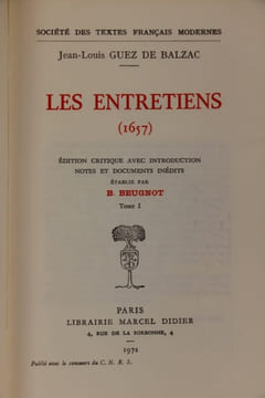 Les Entretiens (1657). Edition critique avec introduction notes et documents inédits établie par B. Beugnot.. BALZAC (Jean-Louis Guez de)