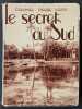 Le secret du Sud . Colonel Pierre Weiss ; dessins de Louis Aznard ; photographies de Saïd Mahfouf. WEISS, Pierre