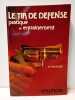 Le Tir de défense.. Pratique et entraînement. MONTULET, M
