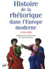 Histoire de la rhétorique dans l’Europe moderne 1450-1950. [collectif] Fumaroli Marc (sous la direction de)