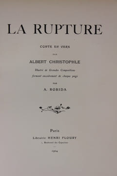La Rupture. Conte en vers. Illustré de grandes compositions formant encadrement de chaque page par A. Robida. Christophle (Albert) - Robida (Albert)