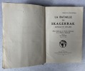 La Bataille du Skagerrak (Bataille du Jutland). Récit établi par le service historique de la marine allemande. Traduit par R. Jouan, capitaine de ...