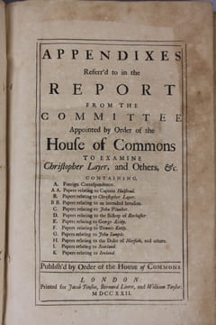 Appendixes referr’d to in the report from the committee appointed by order of the House of Commons to examine Christopher Layer... [à la suite] The ...