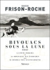 Bivouacs sous la lune. Frison-Roche Roger