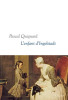 L’enfant d’Ingolstadt. Quignard Pascal