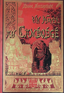 Un hiver au Cambodge. Chasses au tigre à l’éléphant et au buffle sauvage. Souvenirs d’une mission officielle 1880-1881
