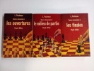 Théorie élémentaire (3 volumes). Les ouvertures - le milieu de partie - les finales. PACHMAN, L