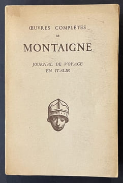 Journal de voyage en Italie par la Suisse et l'Allemagne en 1580 et 1581. Texte établi avec introduction, notes et variantes par Charles Dédéyan,.... ...