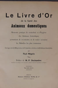Le livre d'or de la santé des animaux domestiques. Memento pratique de zootechnie et d'hygiène des animaux domestiques permettant de reconnaître et de traiter soi-même les maladies les plus communes