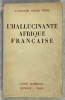 L’hallucinante Afrique française. WEISS, Pierre (Lieutenant-colonel)