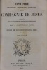 Histoire religieuse, politique et littéraire de la Compagnie de Jésus. Composé sur des documents inédits et authentiques.. CRÉTINEAU-JOLY (Jacques) 