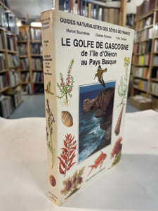 Guides Naturalistes Des Cotes De France. Tome 6, Le Golfe De Gascogne
