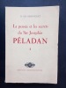 La Pensée et les secrets du Sâr Josephin Péladan Tome I. Péladan Grand Maître de l'Ordre de la Rose-Croix du Temple et du Graal, son oeuvre occulte, ...