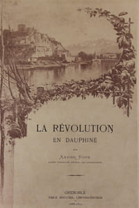 La Révolution en Dauphiné. Reproduction des documents de l'époque par le texte et la gravure.
