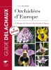 Orchidées d'Europe: d’Afrique du Nord et du Proche-Orient . Delforge Pierre