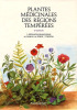 Plantes médicinales des régions tempérées. Bézanger-Beauquesne Lucienne ; Pinkas Madeleine ; Torck Monique ; Trotin Francis