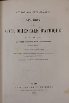 Voyage aux pays çomalis. Dix mois à la côte orientale d’Afrique. La vallée du Darror et le Cap Guardafui. Nouvelle édition avec une carte en couleurs. ...