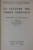  La culture des tissus végétaux - techniques et réalisations.. R.J. Gautheret