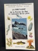 La Bretagne de la pointe du raz a l'estuaire de la loire. Bournerias (Marcel) ; Pomerol (Charles) ; Turquier