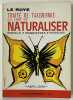 Traité de taxidermie ou l'Art de naturaliser oiseaux, mammifères, poissons, papillons. LE ROYE