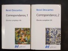 Correspondance, tomes 1 et 2. Oeuvres complètes VIII. DESCARTES, René