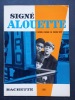 Signé Alouette . d'après l'oeuvre de Pierre Véry et l'émission de télévision Signé Alouette. Racontée par Claude Voilier. Photographies de Noël Véry.. ...
