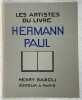 Hermann Paul. étude étude critique de Raymond Geiger. Lettre-préface de Francis de Miomandre. Portrait par Valentine Hugo. GEIGER, Raymond