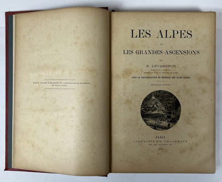 Les Alpes et les grandes ascensions. Avec la collaboration des clubs alpins. 2e édition. LEVASSEUR, émile