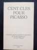 Cent clés pour Picasso (avec un envoi de Claude Thibault). Citations, pensées, paroles et expressions de Picasso réunies par Claude Thibault. 