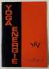 Yoga énergie [du N° 1 au 50, soit 38 N°. Manquent N° 2, 8, 9, 11, 26, 27, 29, 36, 39, 42, 43, 44]. LAFFEZ, J.-P. (directeur de la publication)