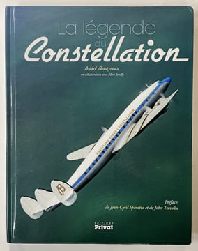 La légende du Constellation. En collaboration avec Marc Jendly. Préfaces de Jean-Cyril Spinetta et de John Travolta. Rouayroux, André
