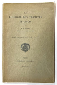 La biologie des termites de Ceylan. (Extrait du "Bulletin du Muséum d’Histoire naturelle", 1914, n° 4)