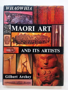 Whaowhia : Maori Art and Its Artists