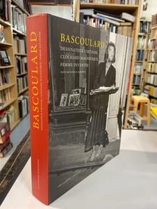 Bascoulard, dessinateur virtuose, clochard magnifique, femme inventée