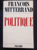 Politique (avec un envoi de l’auteur). MITTERAND, François