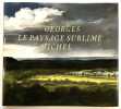 Georges Michel, 1763-1843 : le paysage sublime. [exposition, Bourg-en-Bresse, Monastère royal de Brou, 6 octobre 2017-7 janvier 2018, Paris, Fondation ...